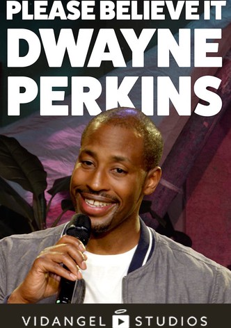 Dwayne Perkins: Please Believe it