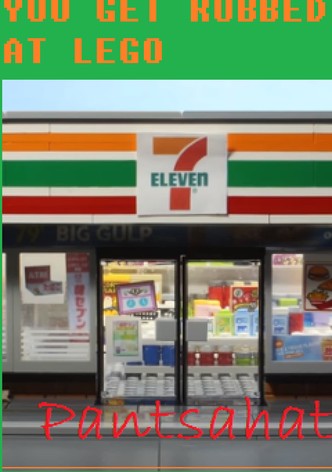 You get robbed at Lego 7-Eleven