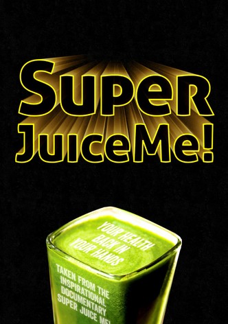Super Juice Me!