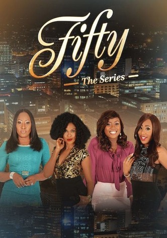 Fifty: The Series