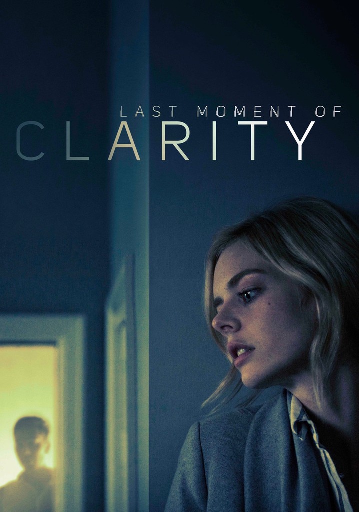 Last Moment Of Clarity Streaming Where To Watch Online