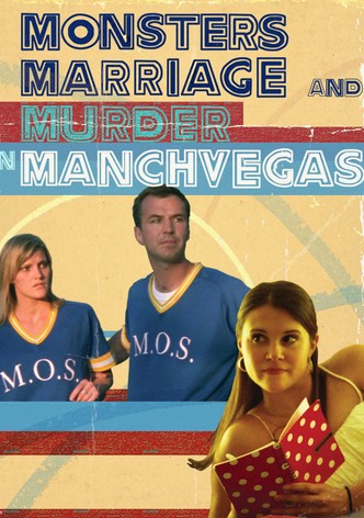 Monsters, Marriage and Murder in Manchvegas