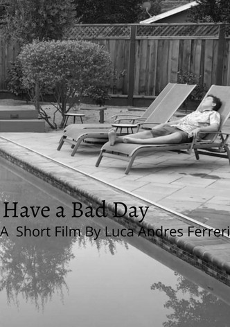 Have a Bad Day