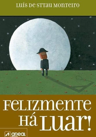 Felizmente, Há Luar!
