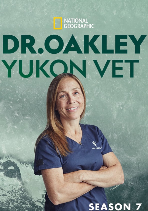 Dr. Oakley, Yukon Vet Season 7 - watch episodes streaming online