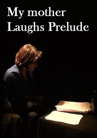 My Mother Laughs Prelude