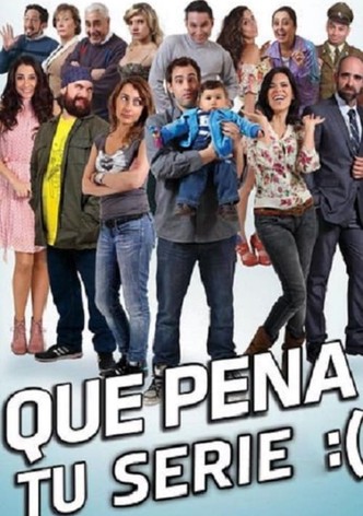 Que Pena tu Serie