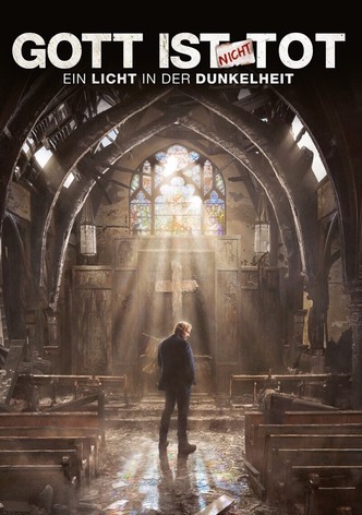 Gott ist nicht tot - Ein Licht in der Dunkelheit