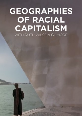 Geographies of Racial Capitalism with Ruth Wilson Gilmore