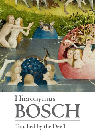 Hieronymus Bosch: Touched by the Devil