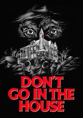 Don't Go in the House