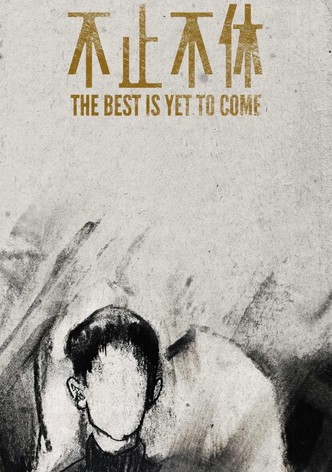 The Best is Yet to Come