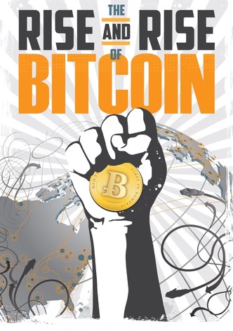 The Rise and Rise of Bitcoin