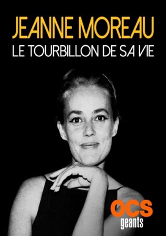 Jeanne moreau, le tourbillon de sa vie