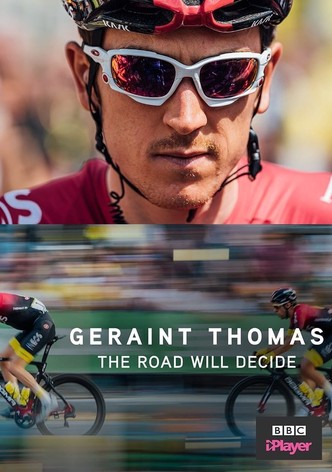 Geraint Thomas: The Road Will Decide