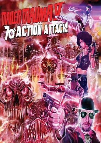 Trailer Trauma V: 70s Action Attack!