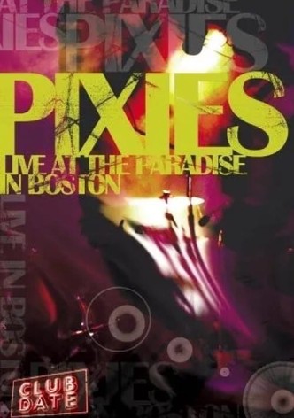 Pixies : Live At The Paradise In Boston