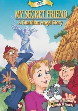 My Secret Friend: A Guardian Angel Story