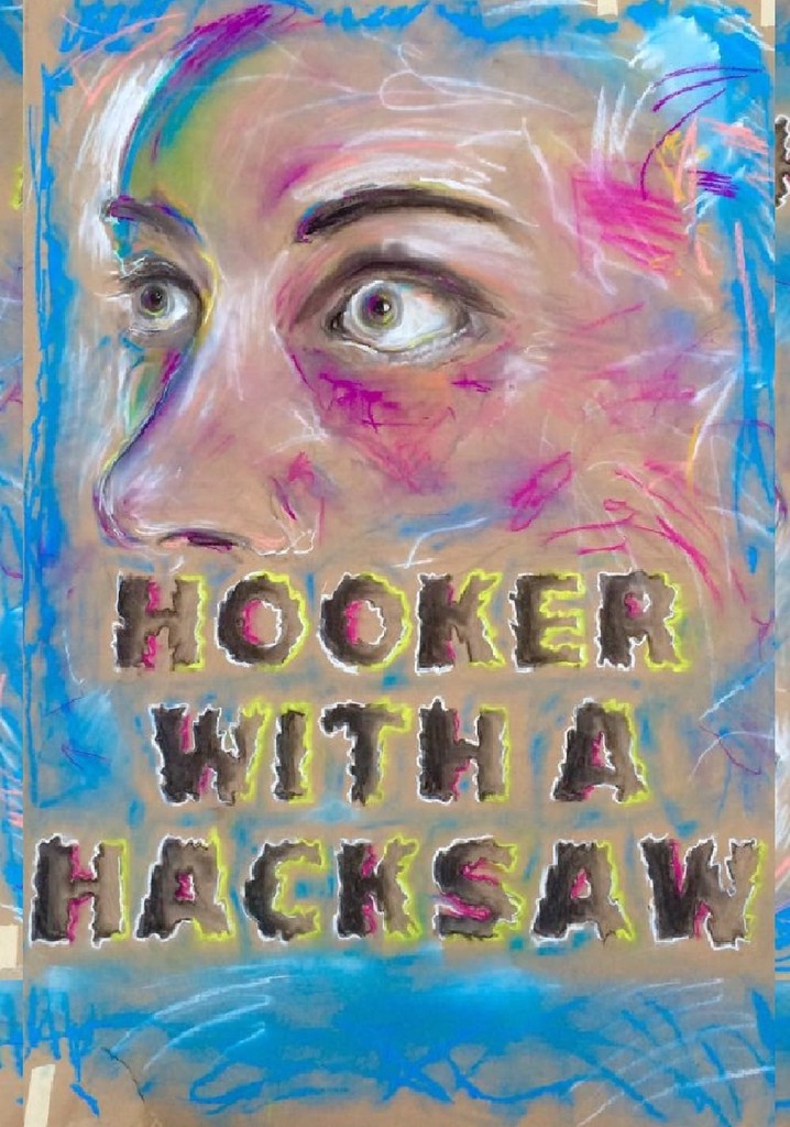 Hooker with a Hacksaw