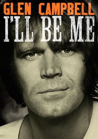 Glen Campbell: I'll Be Me