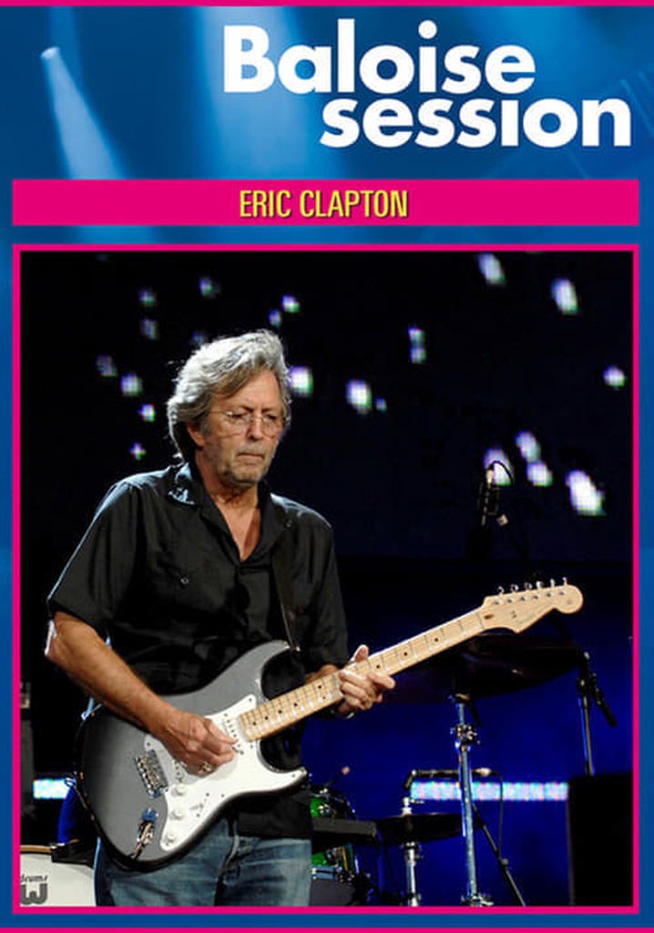 Eric Clapton Live At Baloise Session
