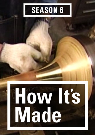 How It's Made 6 Season 6
