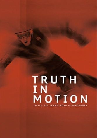 Truth in Motion: The U.S. Ski Team's Road to Vancouver