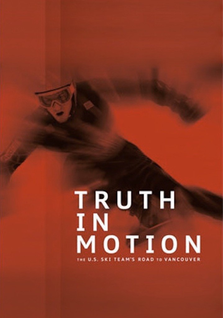 Truth in Motion: The U.S. Ski Team's Road to Vancouver