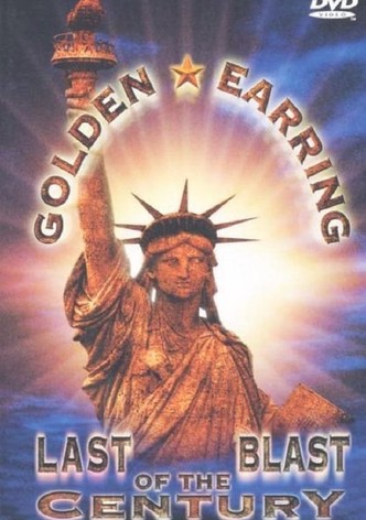 Golden Earring: Last Blast of the Century