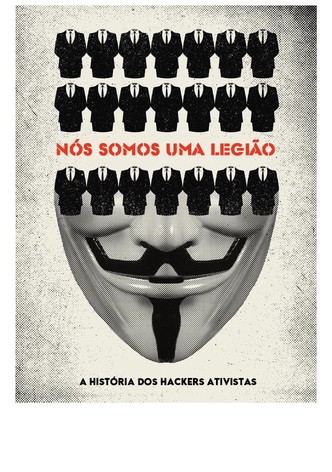 Nós Somos uma Legião: A História dos Hackers Ativistas