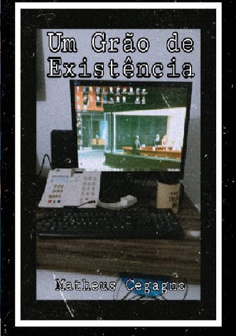 Um Grão de Existência