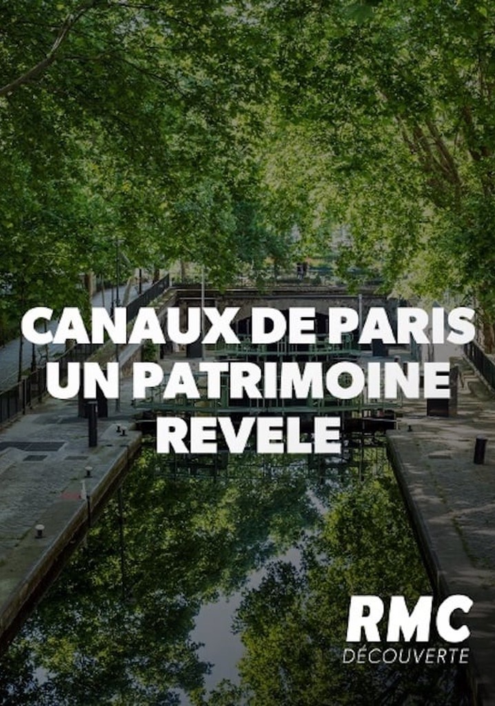 Les canaux de Paris: Un patrimoine révélé