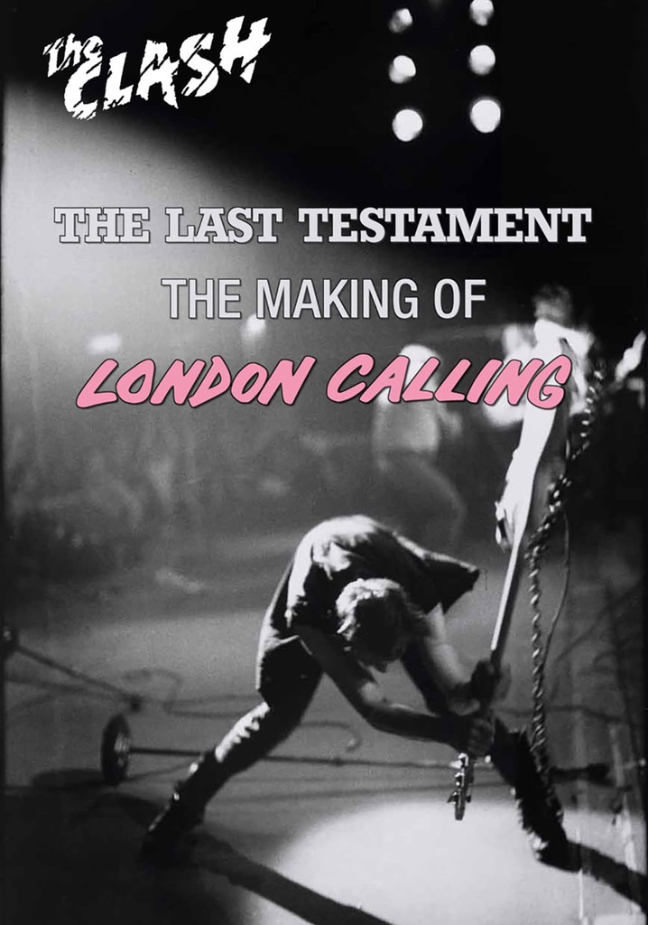 The Clash: The Last Testament - The Making of London Calling