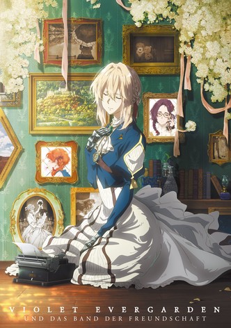 Violet Evergarden und das Band der Freundschaft