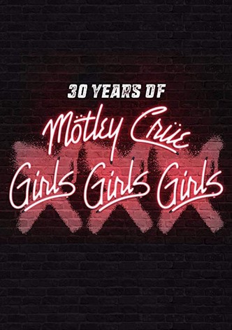30 Years of Mötley Crüe: XXX Girls Girls Girls