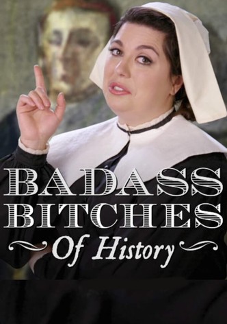 Badass Bitches of History