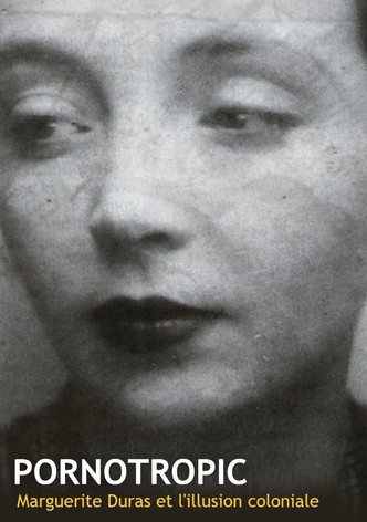 Pornotropic : Marguerite Duras et l'illusion coloniale