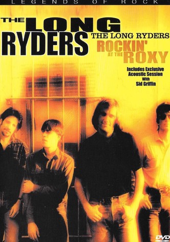 The Long Ryders: Rockin' at the Roxy