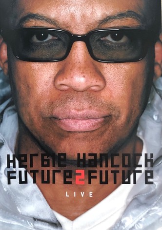 Herbie Hancock Future2Future Live