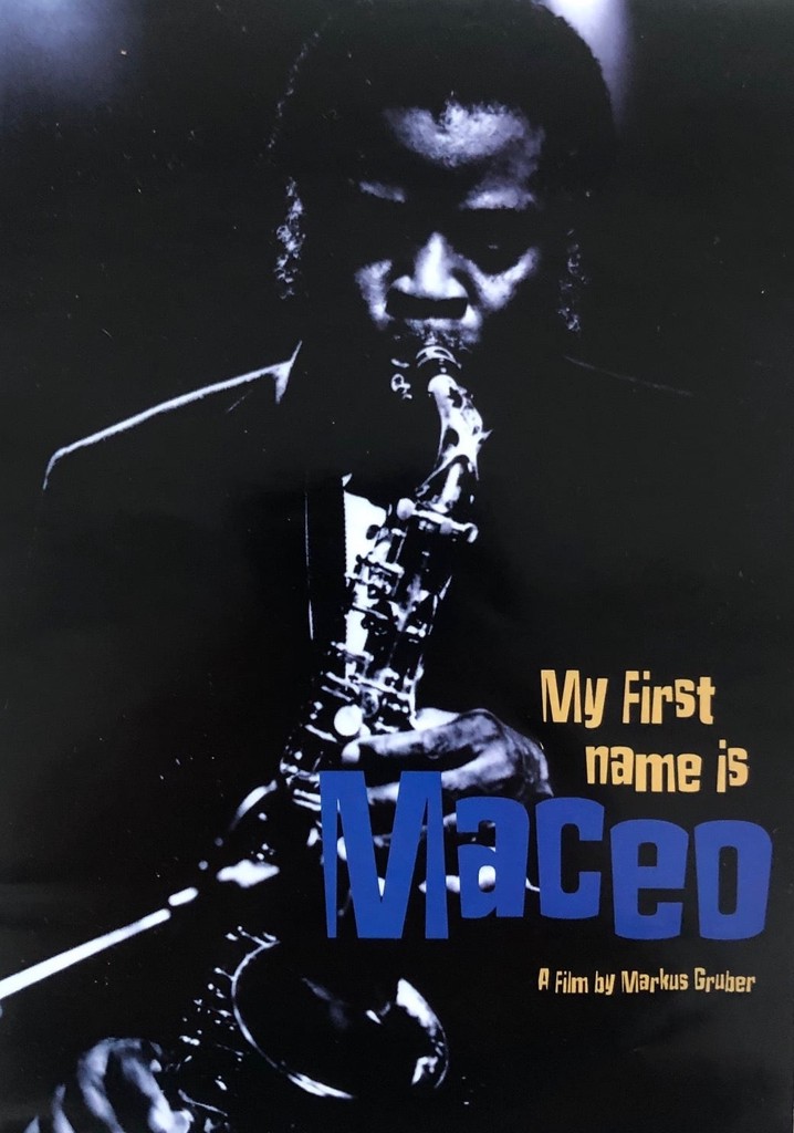 Maceo Parker: My First Name Is Maceo
