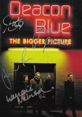 Deacon Blue: The Bigger Picture