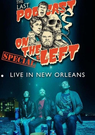 Last Podcast on the Left: Live in New Orleans