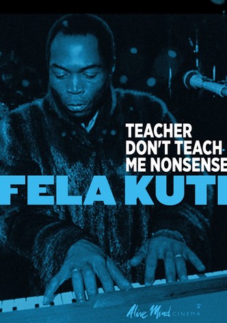 Fela Kuti: Teacher Don't Teach Me Nonsense