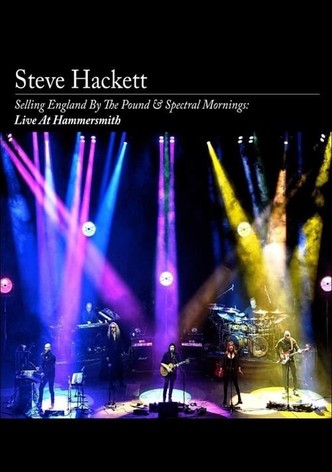 Steve Hackett: Selling England By The Pound & Spectral Mornings: Live at Hammersmith
