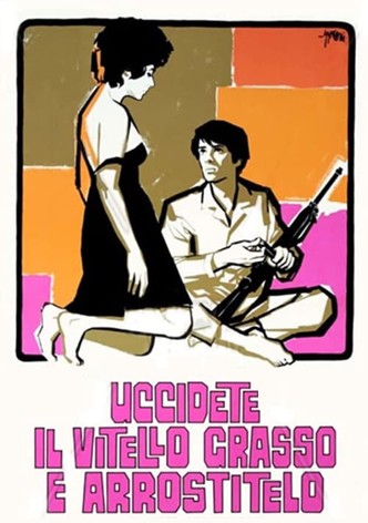 Uccidete il vitello grasso e arrostitelo