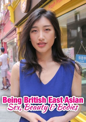 Being British East Asian: Sex, Beauty & Bodies