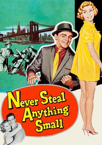 Never Steal Anything Small