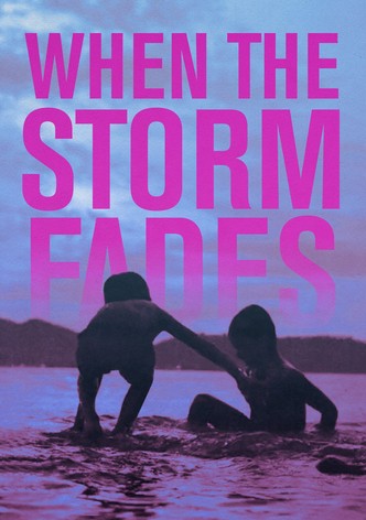 When the Storm Fades