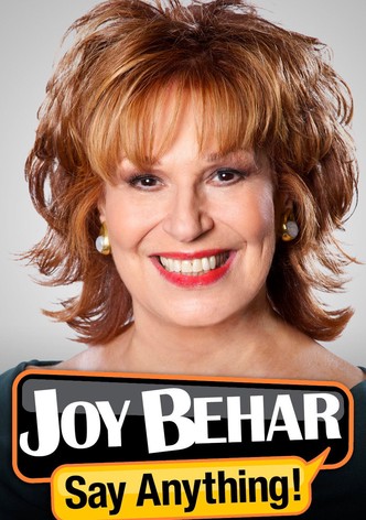 Joy Behar: Say Anything!