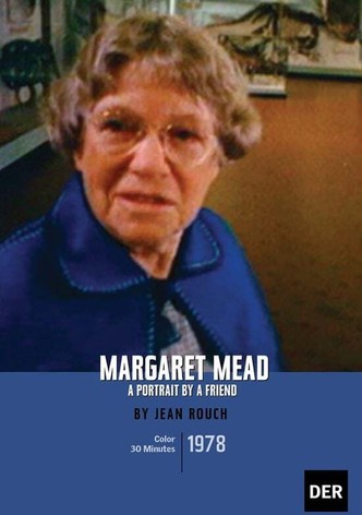 Margaret Mead: A Portrait By a Friend